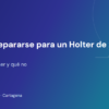 Cómo prepararse para un Holter de 24 horas