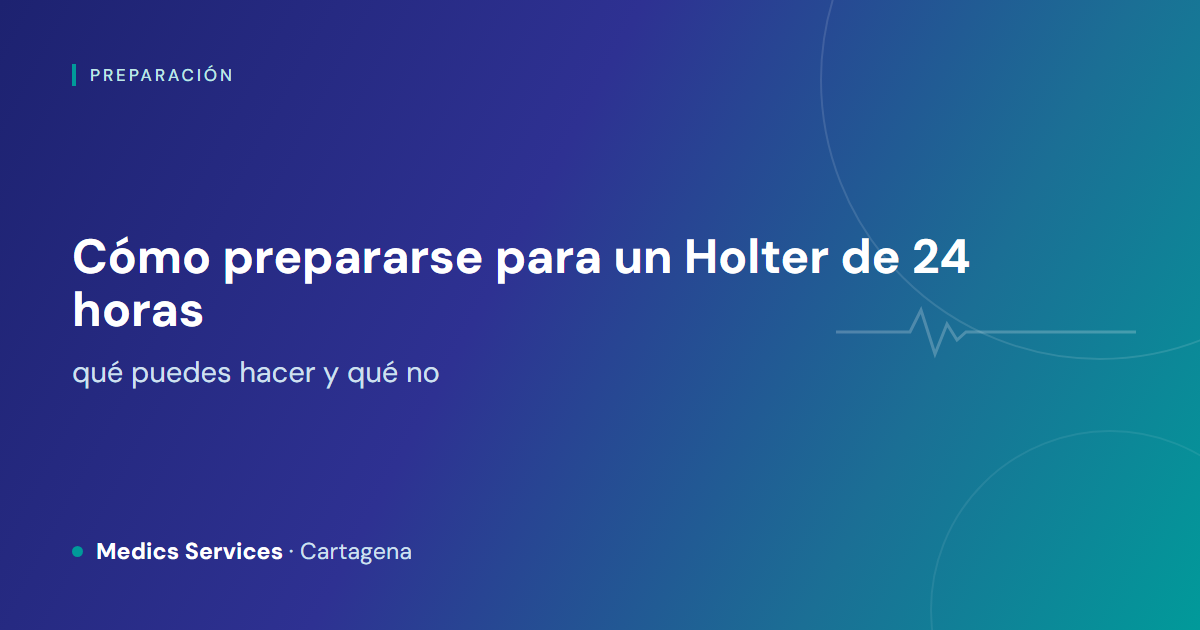 Cómo prepararse para un Holter de 24 horas: qué puedes hacer y qué no
